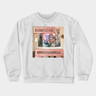 Quarantine 2020 happy place Crewneck Sweatshirt